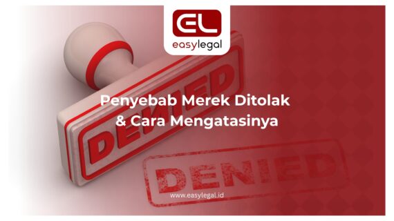 Penyebab Merek Ditolak & Cara Mengatasinya