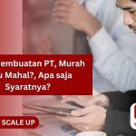 Bikin PT ? Detail Biaya Pembuatan PT di Indonesia