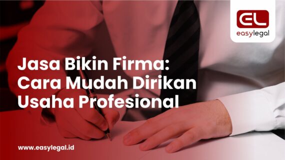 Jasa Bikin Firma: Cara Mudah Dirikan Usaha Profesional