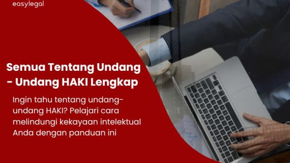 Semua Tentang Undang – Undang HAKI Lengkap