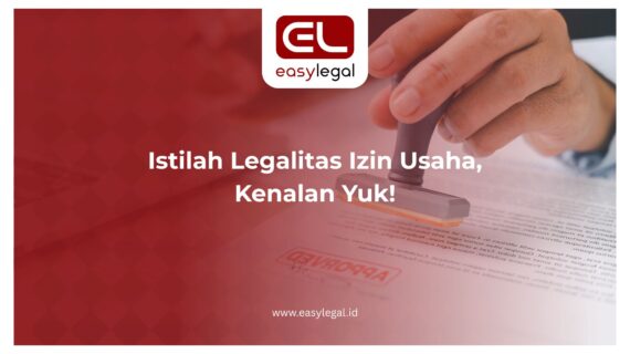 Istilah Legalitas Izin Usaha, Kenalan Yuk!
