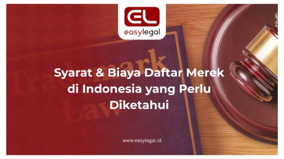 Syarat & Biaya Daftar Merek di Indonesia yang Perlu Diketahui