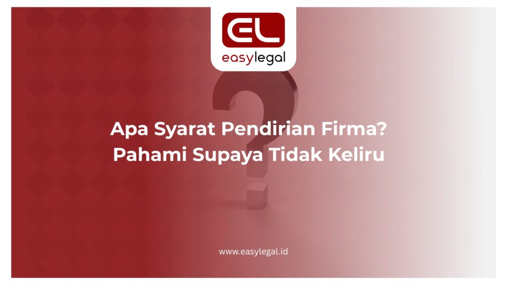 Apa Syarat Pendirian Firma? Pahami Supaya Tidak Keliru