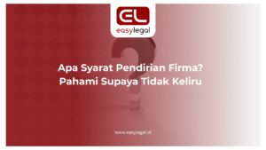 Apa Syarat Pendirian Firma? Pahami Supaya Tidak Keliru