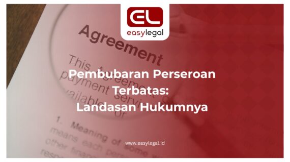 Pembubaran Perseroan Terbatas: Landasan Hukumnya