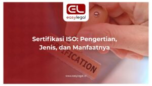 Sertifikasi ISO: Pengertian, Jenis, dan Manfaatnya
