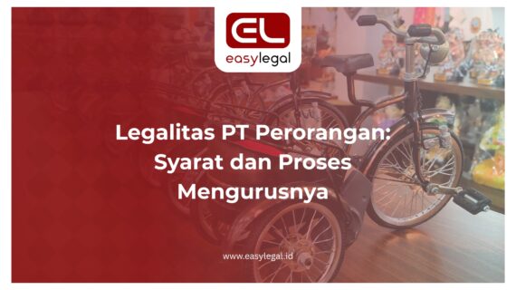 Legalitas PT Perorangan: Syarat dan Proses Mengurusnya